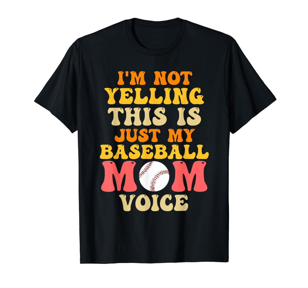 Im Not Yelling This Is My Baseball Mom T-Shirt - Aesthetic Graphic Unisex - T-Shirt, Sweatshirt, Hoodie