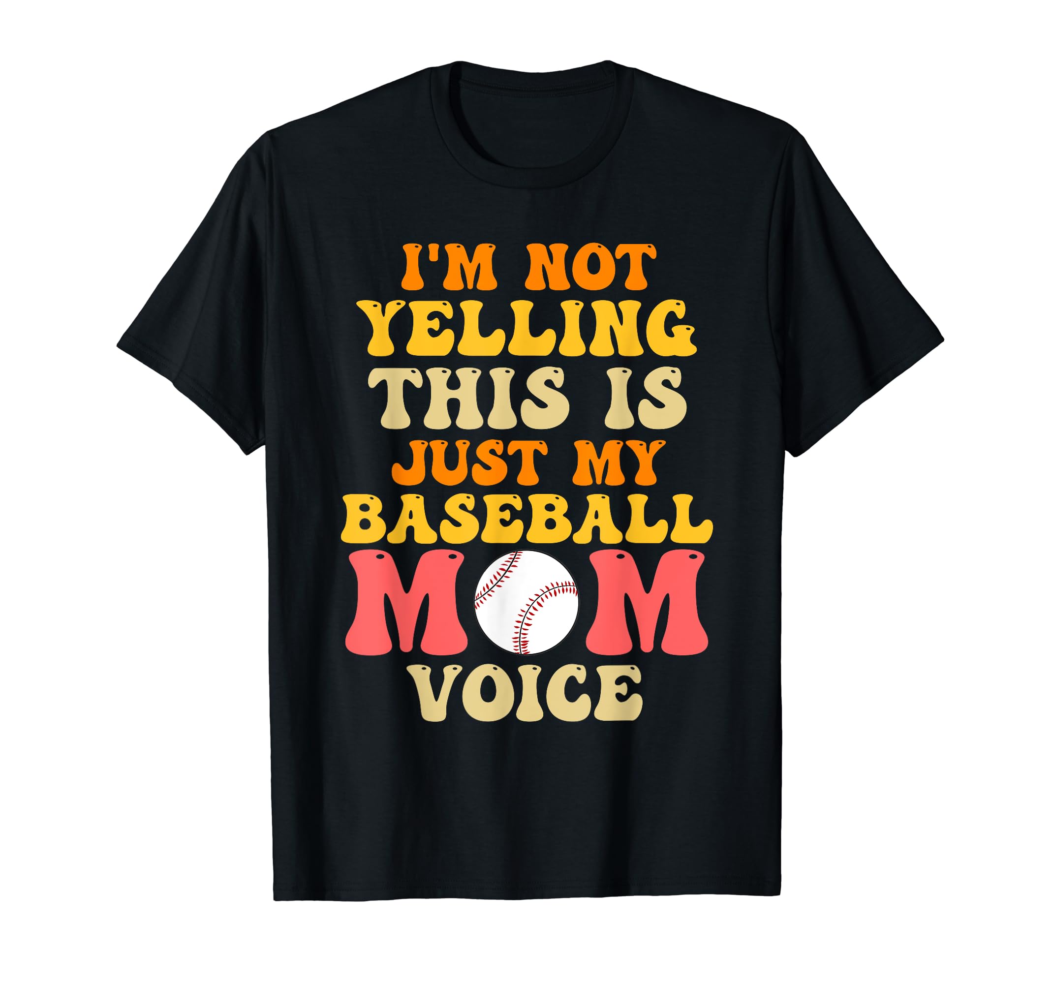 Im Not Yelling This Is My Baseball Mom T-Shirt - Aesthetic Graphic Unisex - T-Shirt, Sweatshirt, Hoodie
