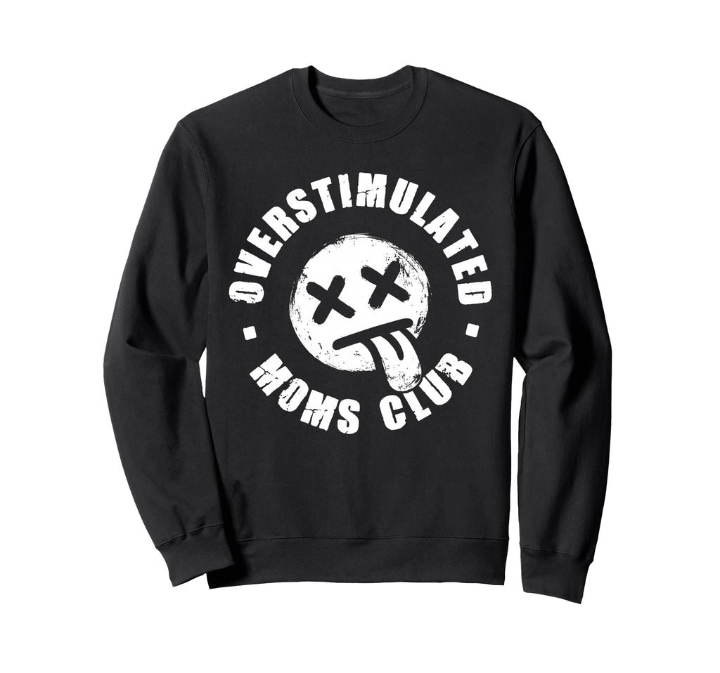 Overstimulated Moms Club Emo Y2K Sweatshirt - Trendy Graphic Men Women - T-Shirt, Sweatshirt, Hoodie
