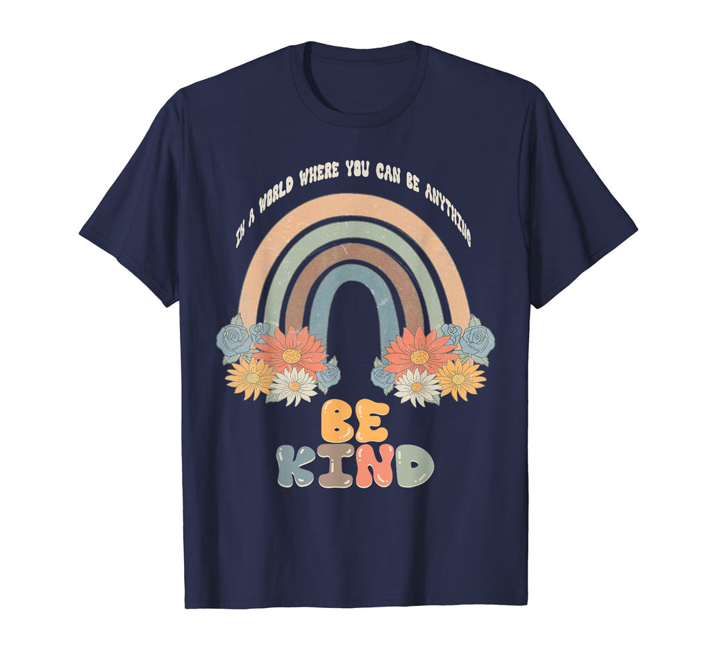 World Where You Can Be Anything Be Kind T-Shirt - Novelty Apparel Unisex - T-Shirt, Sweatshirt, Hoodie