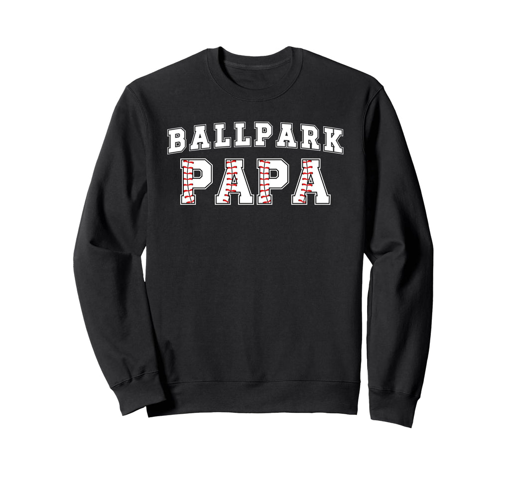 Ballpark Papa Baseball Papa Baseball Sweatshirt - Unique Graphic Men Women - T-Shirt, Sweatshirt, Hoodie