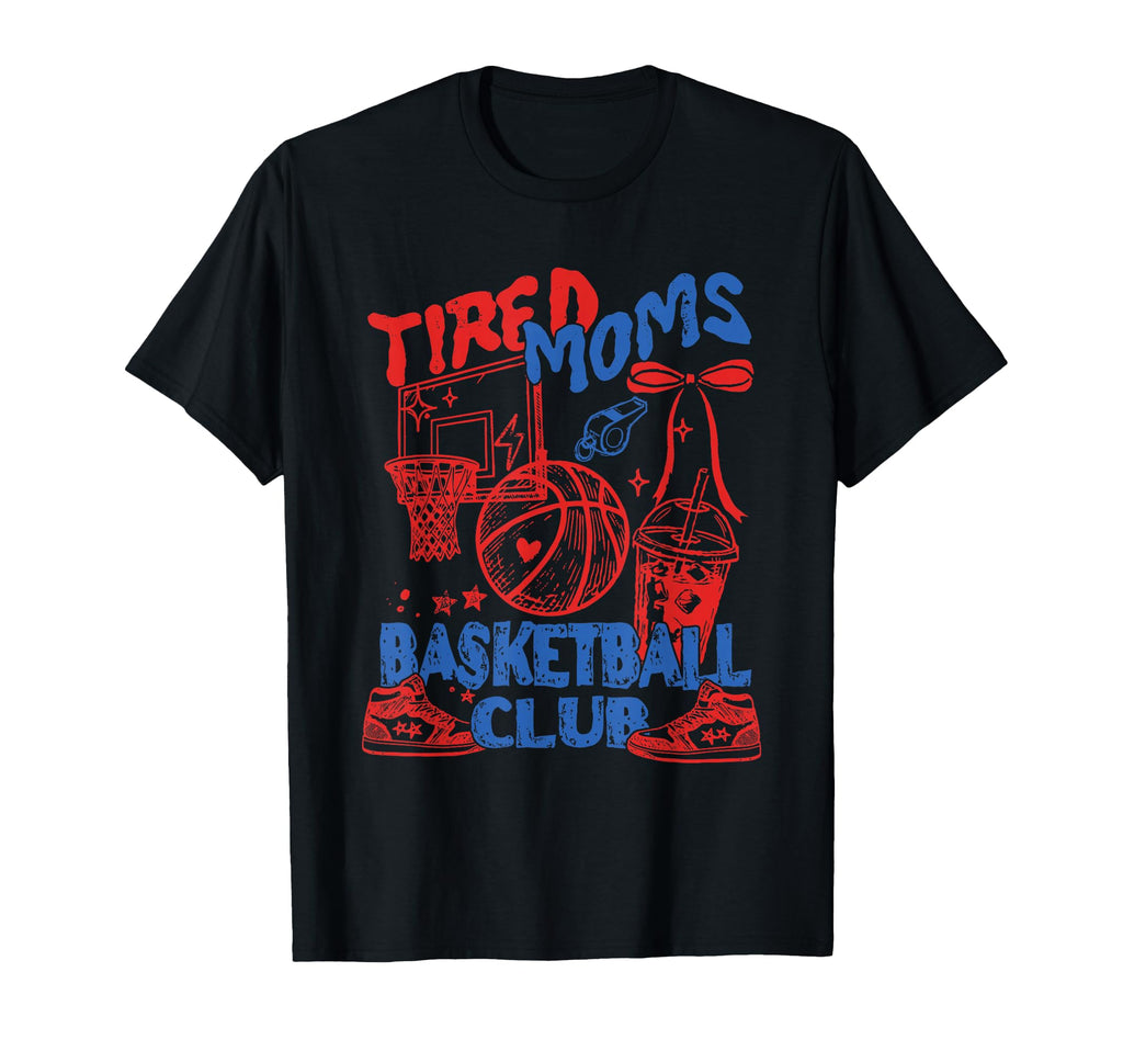 Tired Moms Basketball Club Funny Mom T-Shirt - Aesthetic Graphic Unisex - T-Shirt, Sweatshirt, Hoodie