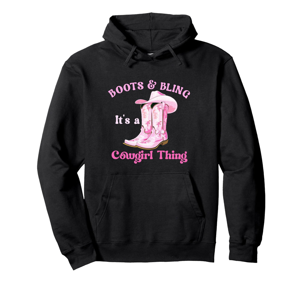 Boots Bling Its Cowgirl Thing Hoodie - Casual Everyday Wear for Adults - T-Shirt, Sweatshirt, Hoodie
