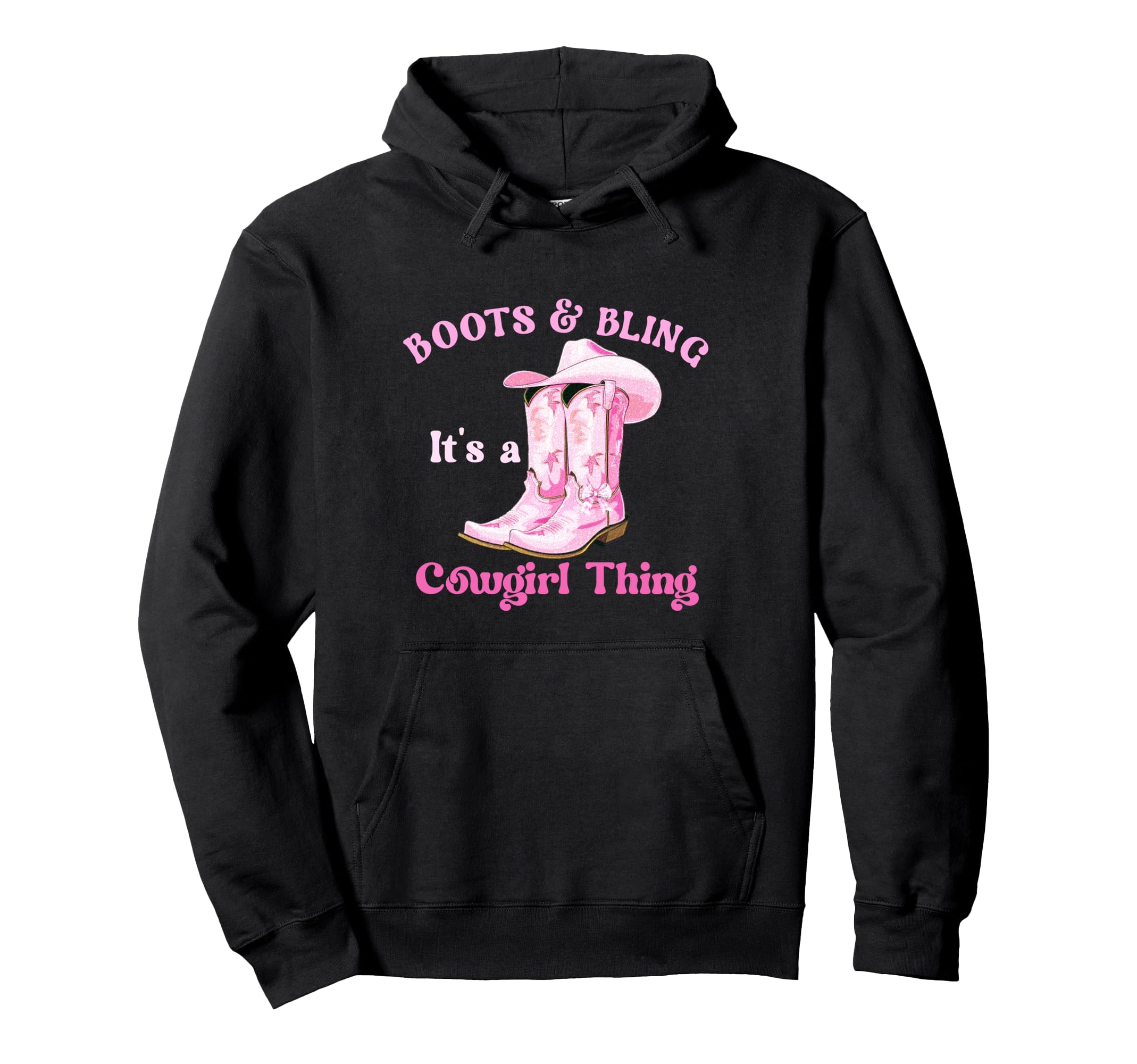 Boots Bling Its Cowgirl Thing Hoodie - Casual Everyday Wear for Adults - T-Shirt, Sweatshirt, Hoodie