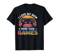 I Love My Mom More Than Video Games T-Shirt - Unique Graphic for Adults - T-Shirt, Sweatshirt, Hoodie
