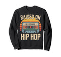 Raised Old School Hip Hop Sweatshirt - Fun Novelty Design for Adults - T-Shirt, Sweatshirt, Hoodie