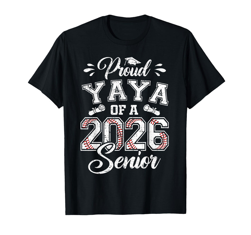 Proud Yaya 2026 Senior Baseball T-Shirt - Fun Novelty Design Unisex - T-Shirt, Sweatshirt, Hoodie