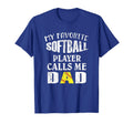 My Favorite Softball Player Calls Me Dad T-Shirt - Minimalist Print Unisex - T-Shirt, Sweatshirt, Hoodie