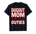 Dugout Mom Duties Baseball Mama T-Shirt - Unique Graphic Men Women - T-Shirt, Sweatshirt, Hoodie