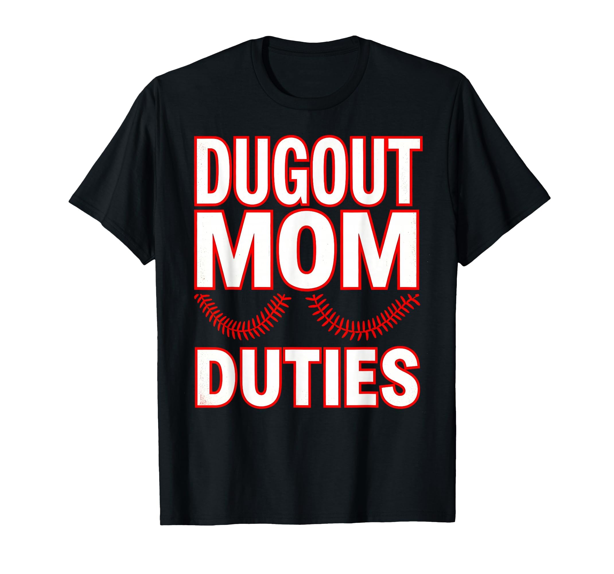 Dugout Mom Duties Baseball Mama T-Shirt - Unique Graphic Men Women - T-Shirt, Sweatshirt, Hoodie