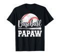 Baseball Papaw Baseball Player Game T-Shirt - Novelty Apparel Men Women - T-Shirt, Sweatshirt, Hoodie