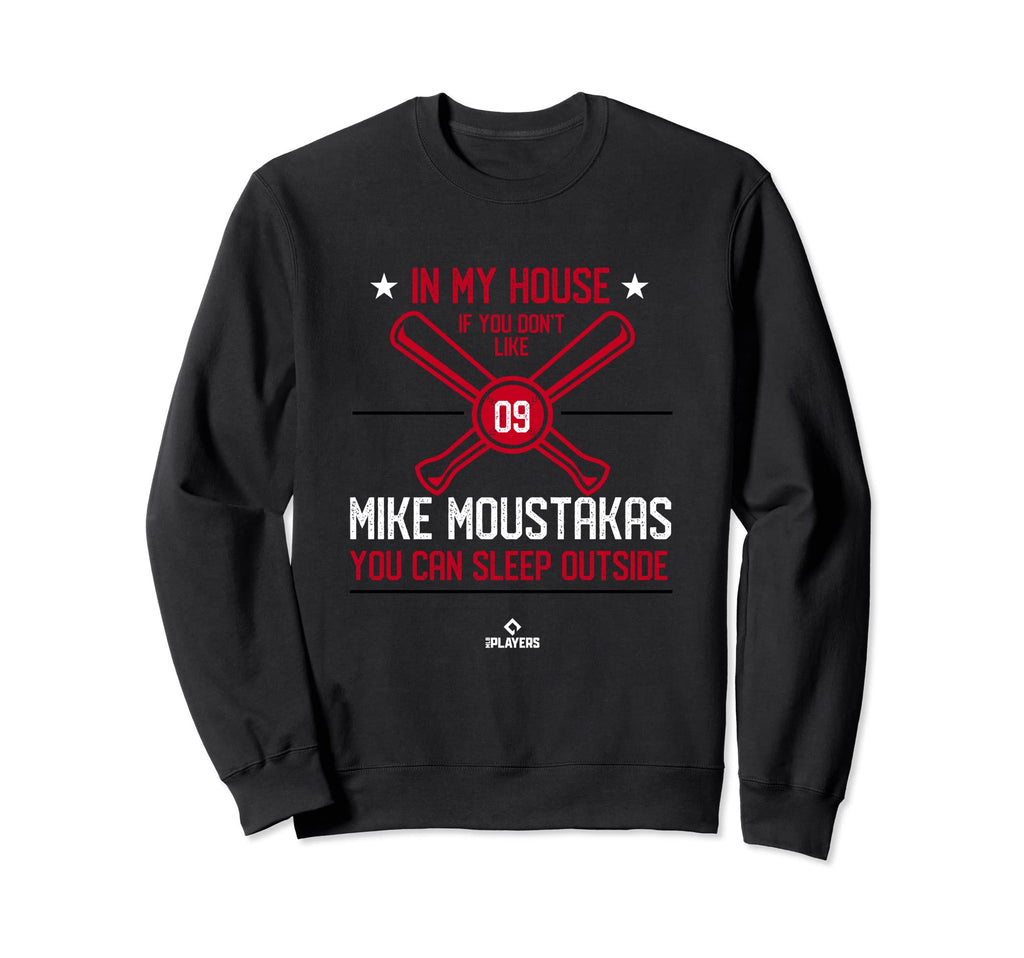 My House Mike Moustakas Fans Sweatshirt - Unique Graphic for Adults - T-Shirt, Sweatshirt, Hoodie