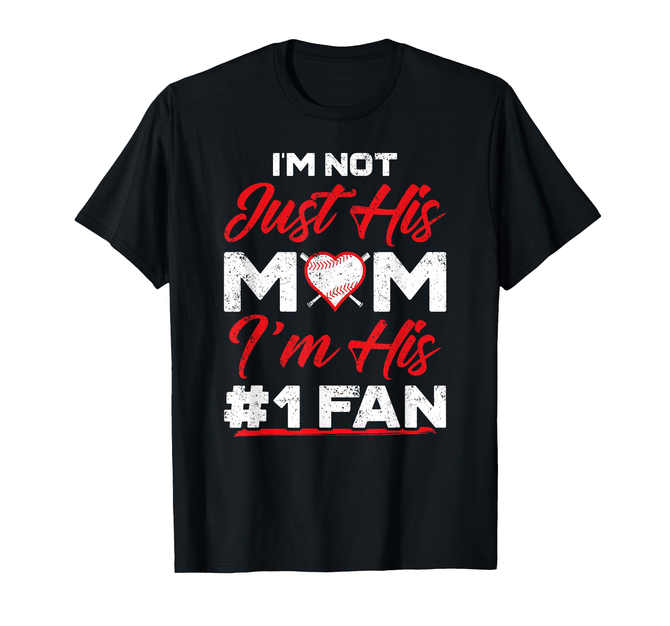 Im Not Just His Mom Number 1 Fan Funny T-Shirt - Custom Art Print Unisex - T-Shirt, Sweatshirt, Hoodie