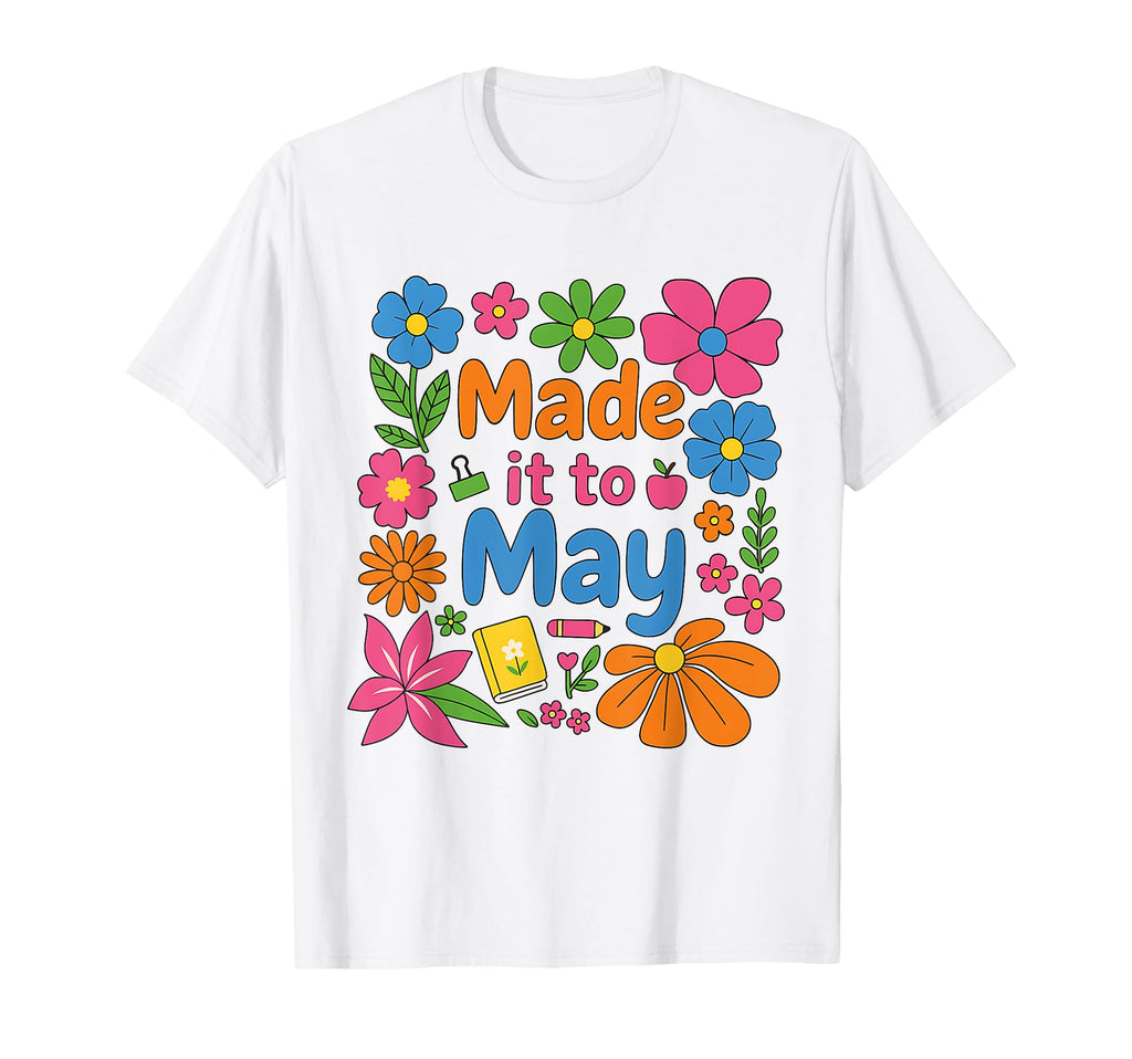 Boho Made It To May Schools Out T-Shirt - Casual Everyday Wear Men Women - T-Shirt, Sweatshirt, Hoodie