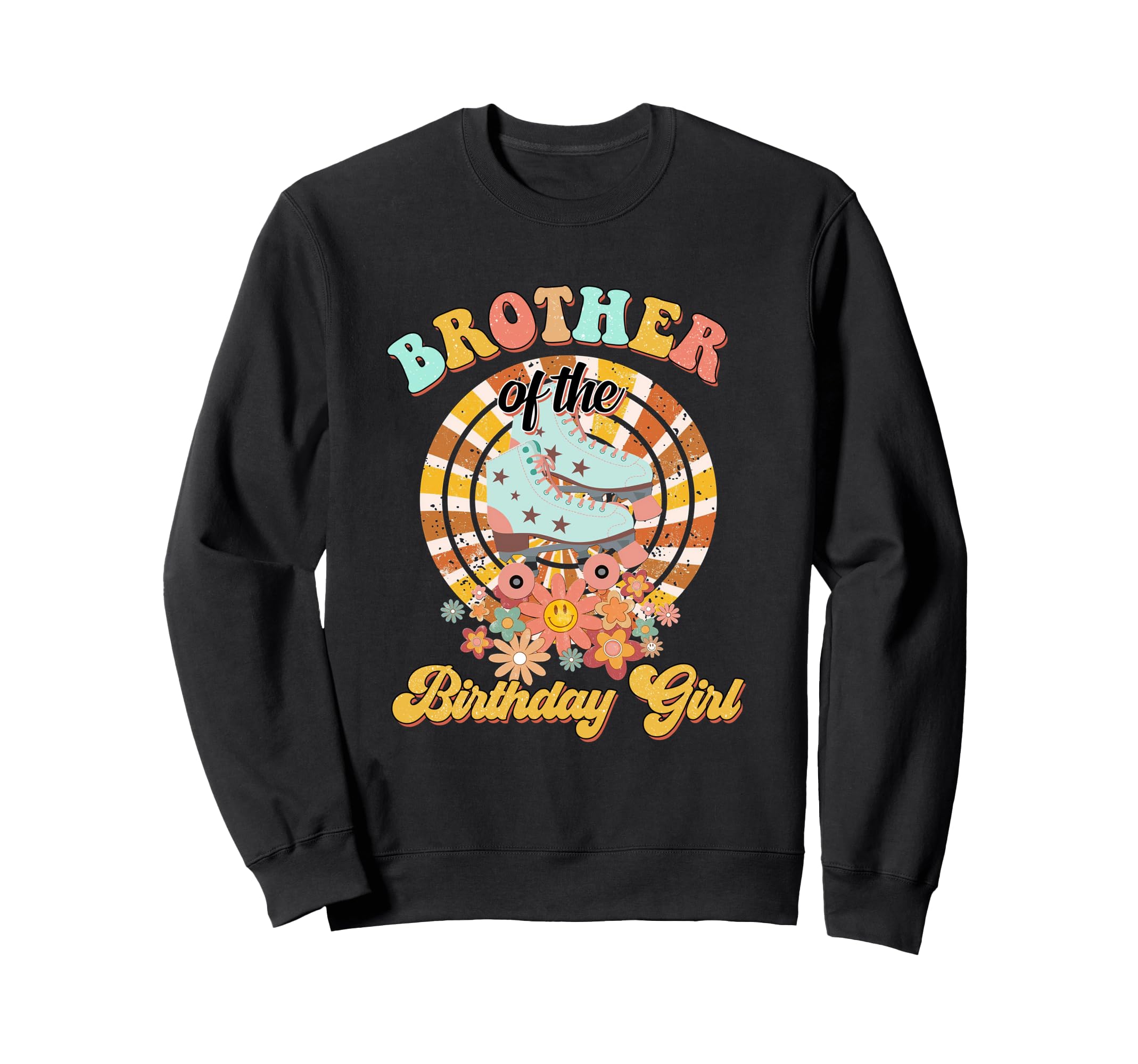 Brother Birthday Rolling Skate Sweatshirt - Trendy Graphic Men Women - T-Shirt, Sweatshirt, Hoodie