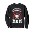 My Favorite Baseball Player Calls Sweatshirt - Streetwear Style Men Women - T-Shirt, Sweatshirt, Hoodie