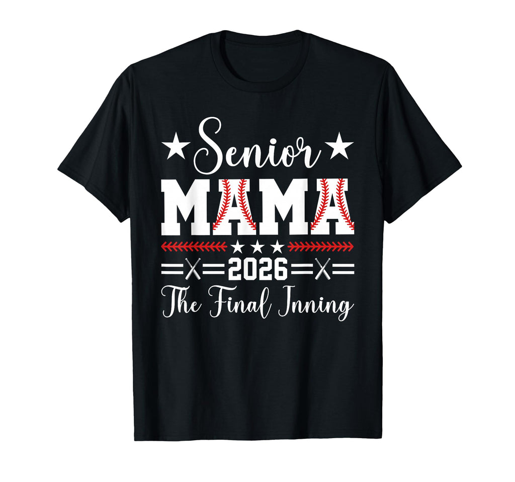 Baseball Senior Mama 2026 Final Inning T-Shirt - Unique Graphic Unisex - T-Shirt, Sweatshirt, Hoodie