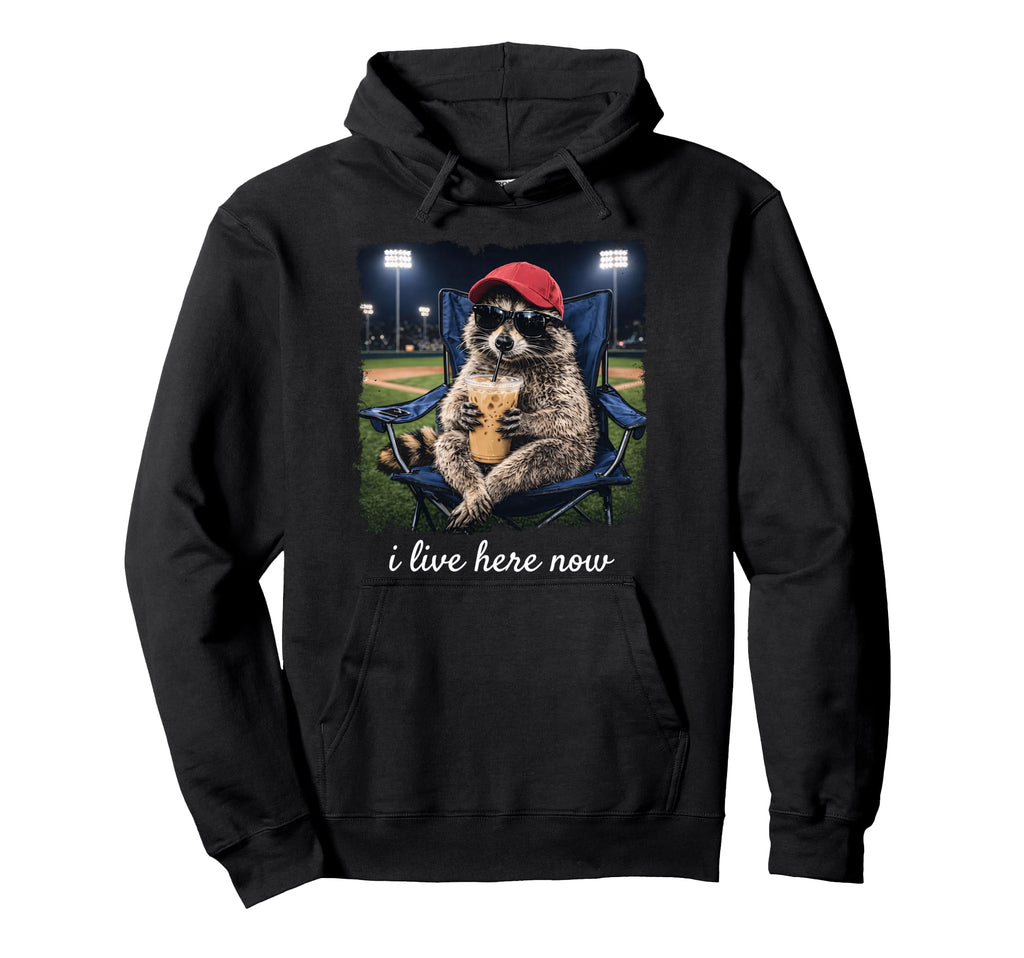 Raccoon I Live Here Now Raccoon Hoodie - Unique Graphic for Adults - T-Shirt, Sweatshirt, Hoodie