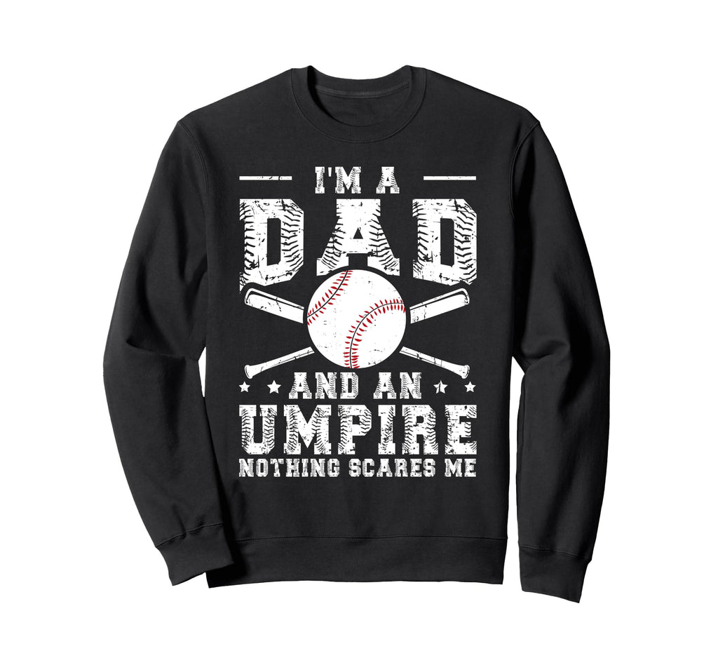 Umpire Funny Baseball Umpire Dad Sweatshirt - Aesthetic Graphic Men Women - T-Shirt, Sweatshirt, Hoodie