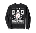 Umpire Funny Baseball Umpire Dad Sweatshirt - Aesthetic Graphic Men Women - T-Shirt, Sweatshirt, Hoodie