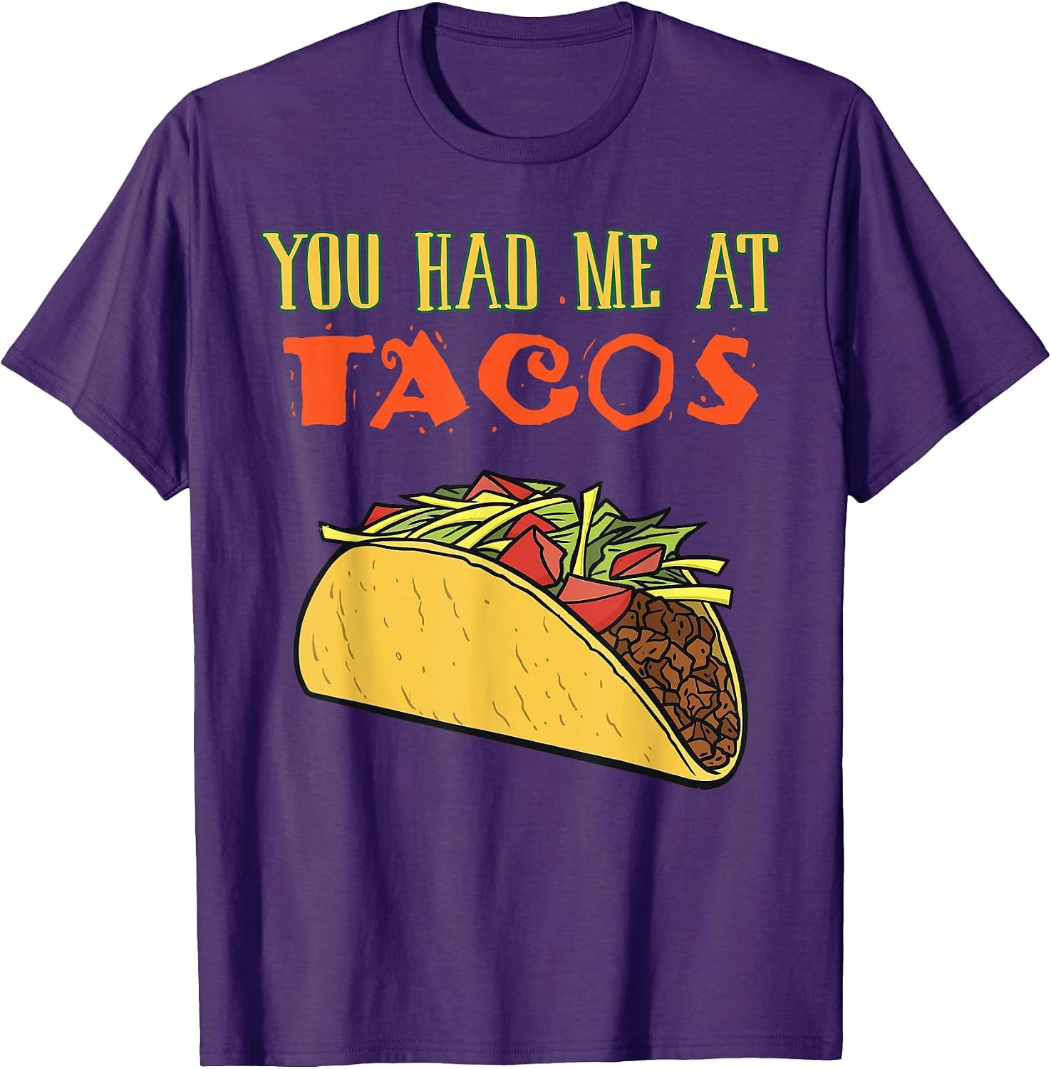 You Had Me At Tacos - Adult & Kids T-Shirts, Sweatshirts & Hoodies apparel design preview 1
