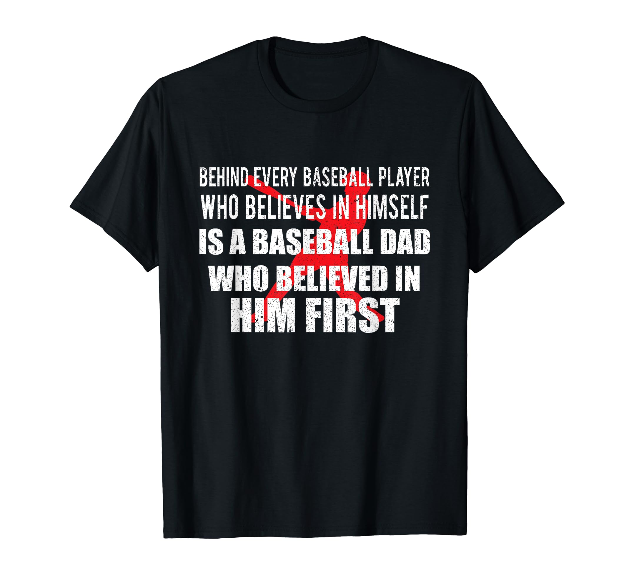 Behind Every Baseball Player Is Dad T-Shirt - Minimalist Print for Adults - T-Shirt, Sweatshirt, Hoodie