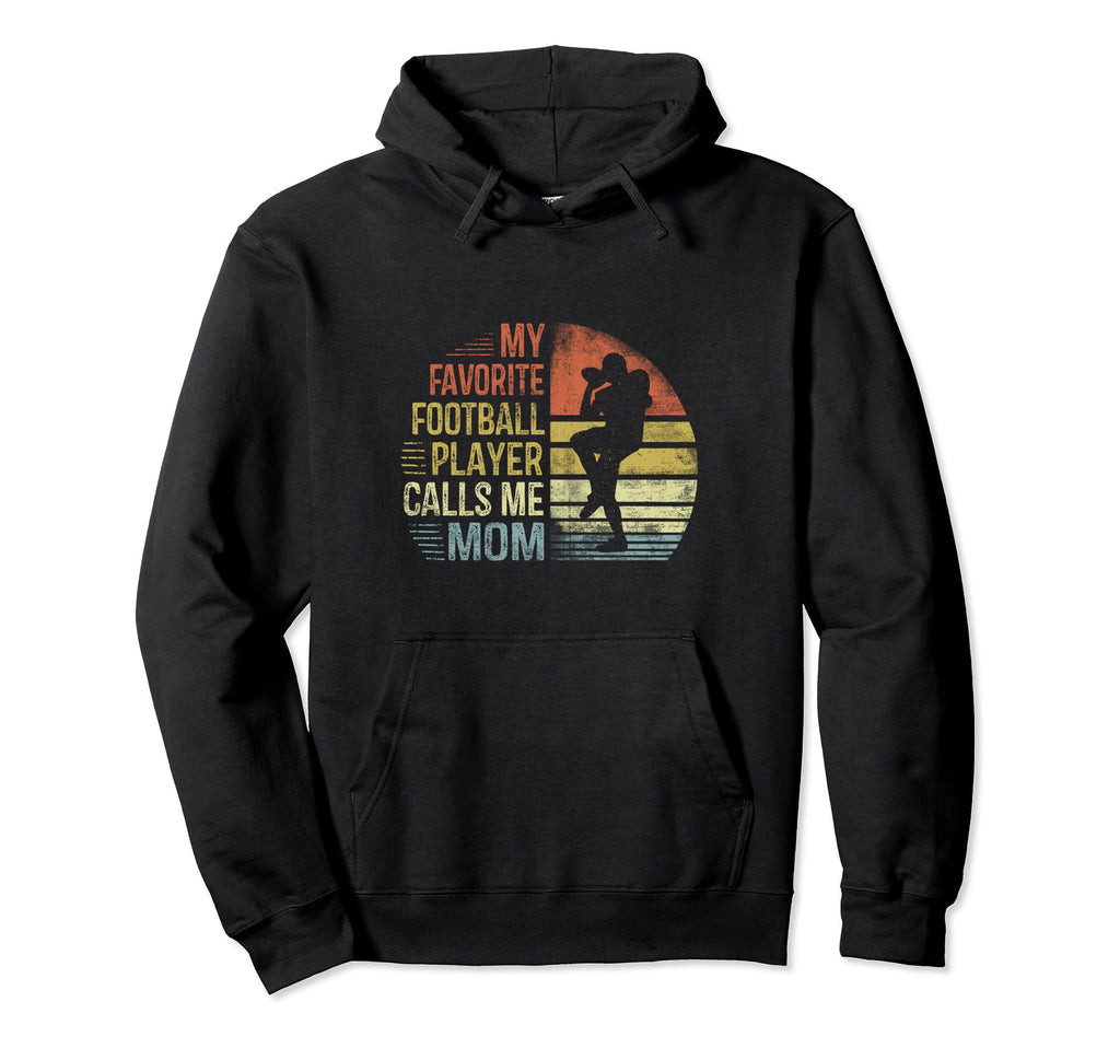 My Favorite Football Player Calls Me Hoodie - Unique Graphic for Adults - T-Shirt, Sweatshirt, Hoodie