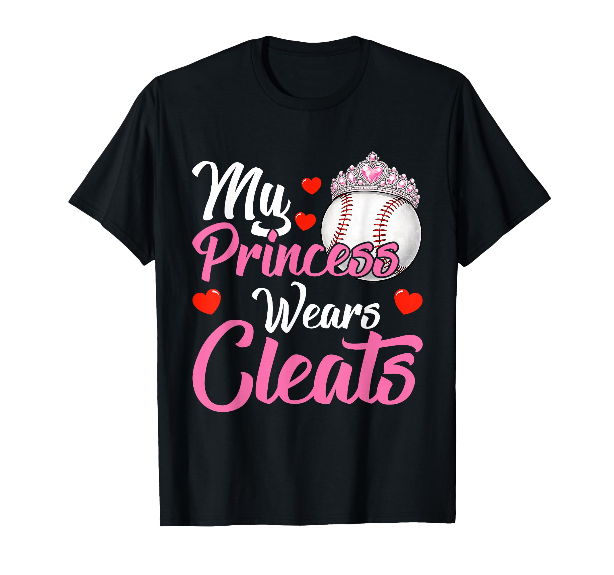 My Princess Wears Cleats Baseball Mom Player T-Shirt - Graphic Print Unisex - T-Shirt, Sweatshirt, Hoodie