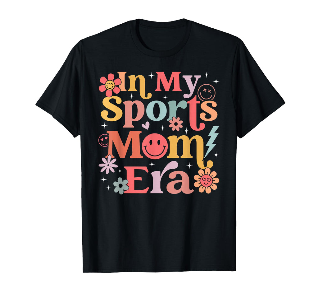 My Sports Mom Era Sports Mom Life T-Shirt - Fun Novelty Design Unisex - T-Shirt, Sweatshirt, Hoodie