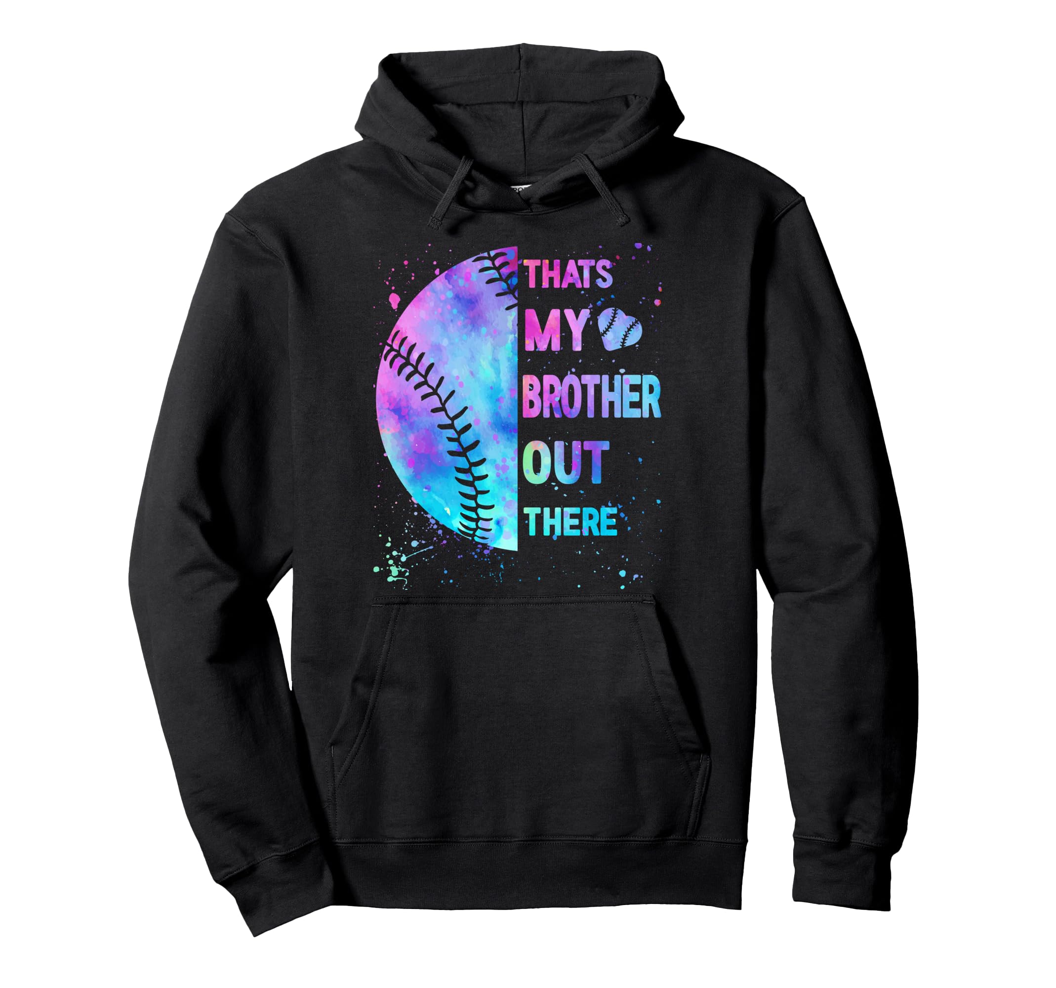 Baseball Sister Thats My Brother Out There Hoodie - Graphic Print Unisex - T-Shirt, Sweatshirt, Hoodie