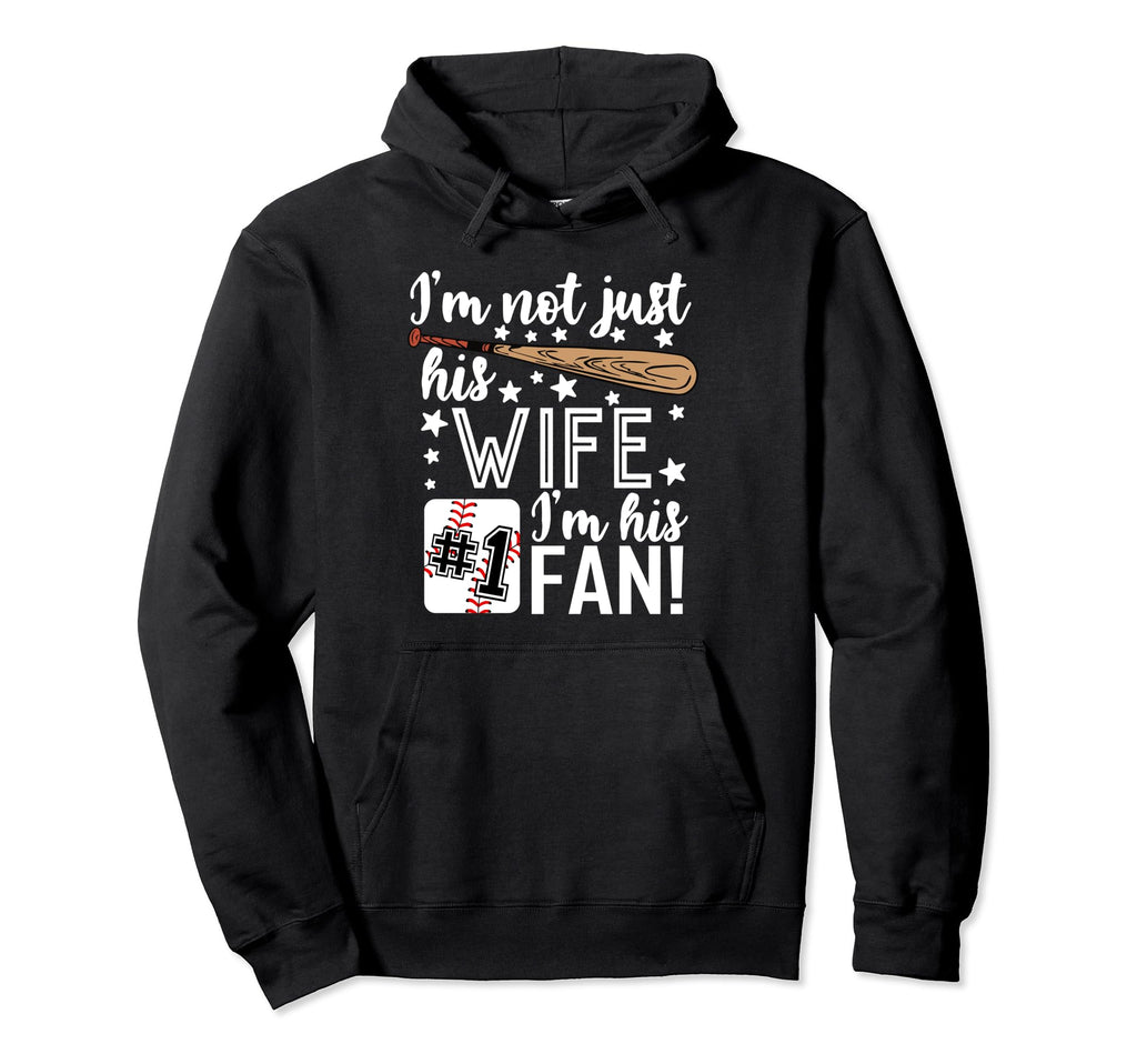 Im Not Just His Wife Im His 1 Fan Hoodie - Graphic Print Men Women - T-Shirt, Sweatshirt, Hoodie