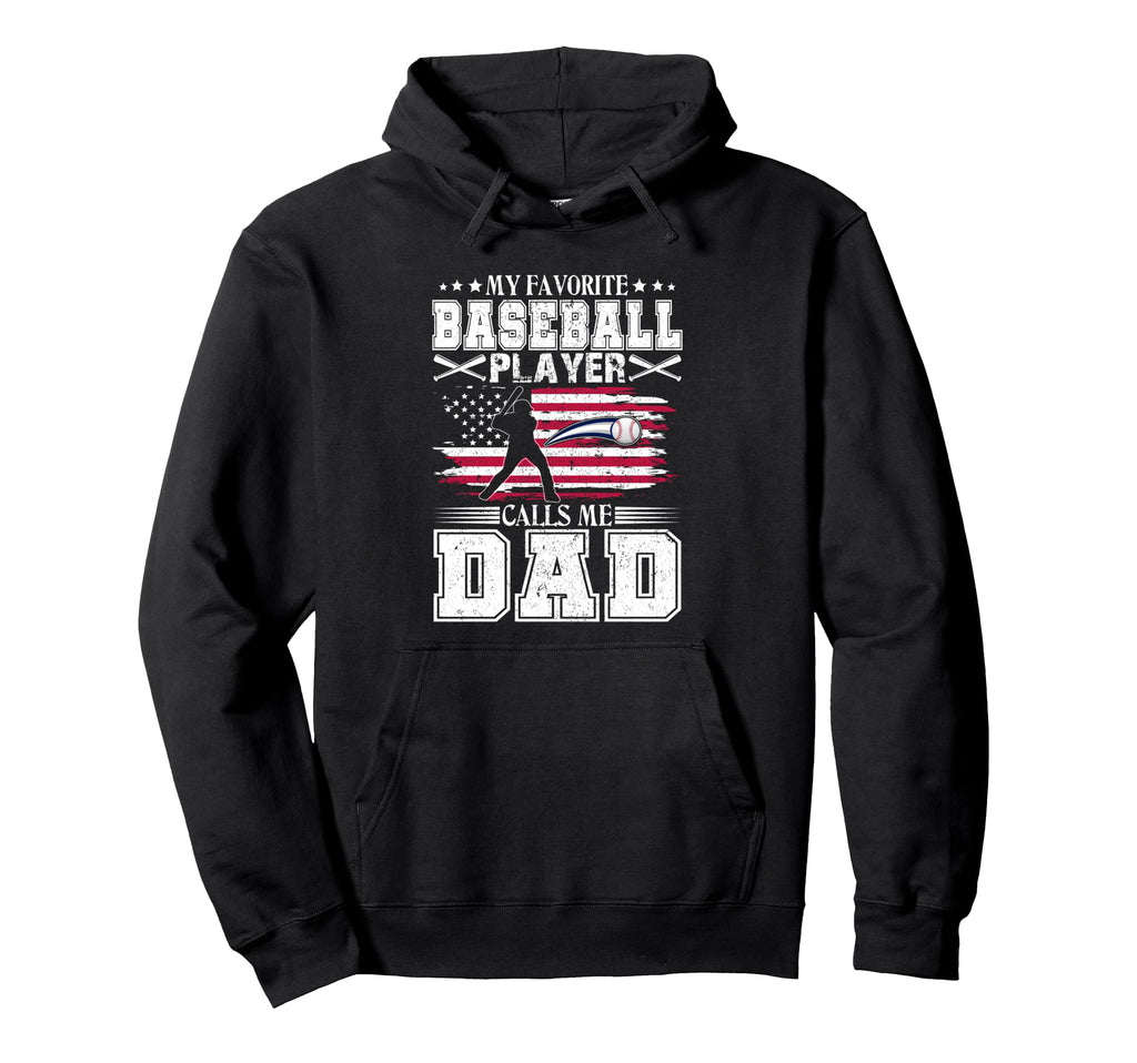 My Favorite Baseball Player Calls Me Dad Hoodie - Graphic Print Unisex - T-Shirt, Sweatshirt, Hoodie
