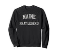 Maine Frat Legend Funny Sweatshirt - Custom Art Print for Adults - T-Shirt, Sweatshirt, Hoodie