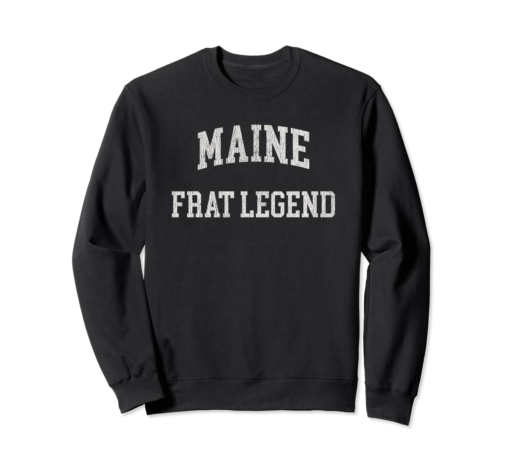 Maine Frat Legend Funny Sweatshirt - Custom Art Print for Adults - T-Shirt, Sweatshirt, Hoodie