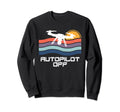 Drone Autopilot Off Camera 4K Sweatshirt - Novelty Apparel Unisex - T-Shirt, Sweatshirt, Hoodie