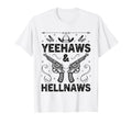 Yeehaws And Hellnaws Western T-Shirt - Casual Everyday Wear Men Women - T-Shirt, Sweatshirt, Hoodie
