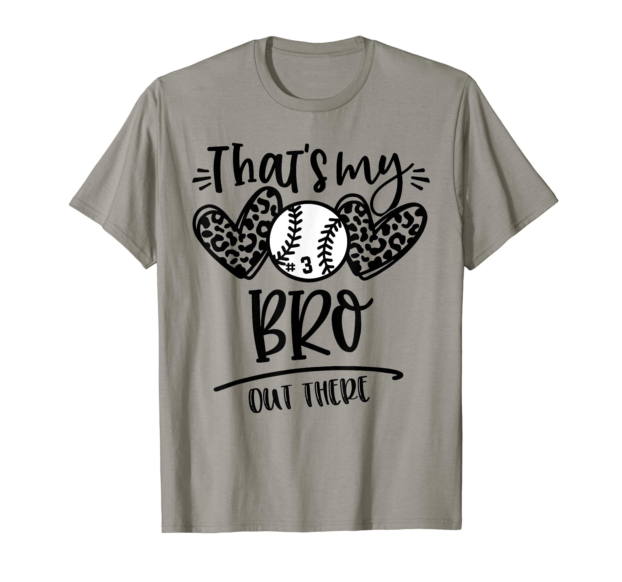 Thats My Bro Out There Number 3 Baseball T-Shirt - Graphic Print Men Women - T-Shirt, Sweatshirt, Hoodie