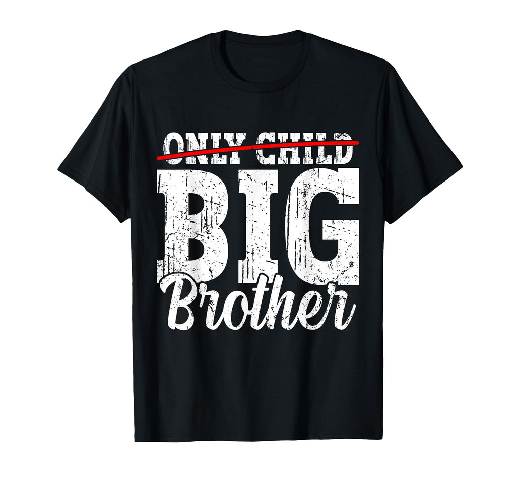 Funny Only Child Promoted To Big Brother T-Shirt - Graphic Print Men Women - T-Shirt, Sweatshirt, Hoodie
