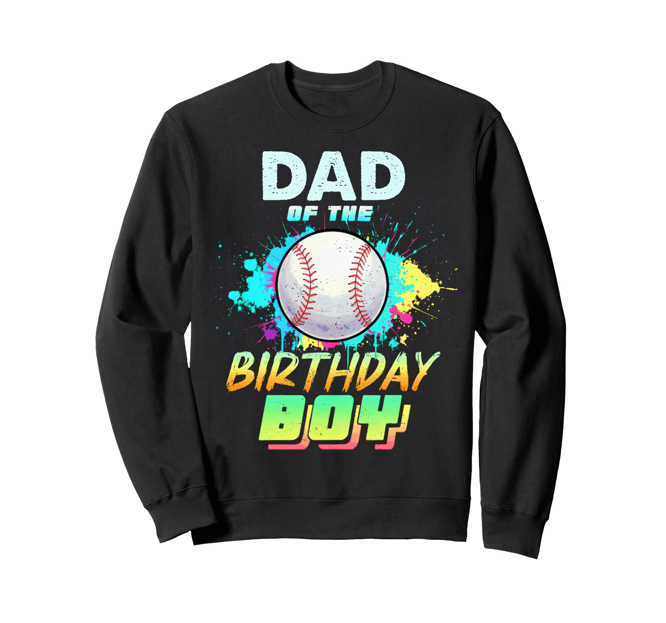 Dad Birthday Baseball Matching Sweatshirt - Aesthetic Graphic Men Women - T-Shirt, Sweatshirt, Hoodie
