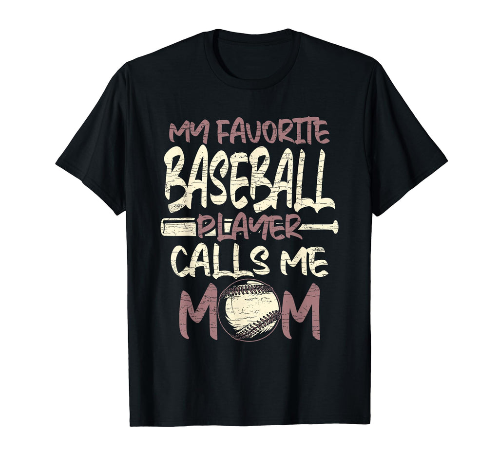 My Favorite Baseball Player Calls Me T-Shirt - Novelty Apparel Men Women - T-Shirt, Sweatshirt, Hoodie