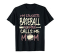 My Favorite Baseball Player Calls Me T-Shirt - Novelty Apparel Men Women - T-Shirt, Sweatshirt, Hoodie