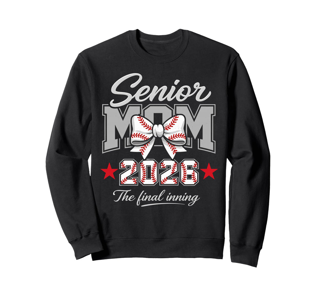 Baseball Senior Mom 2026 Final Sweatshirt - Trendy Graphic Men Women - T-Shirt, Sweatshirt, Hoodie