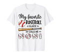 My Favorite Baseball Player Calls Me Noni T-Shirt - Unique Graphic Unisex - T-Shirt, Sweatshirt, Hoodie