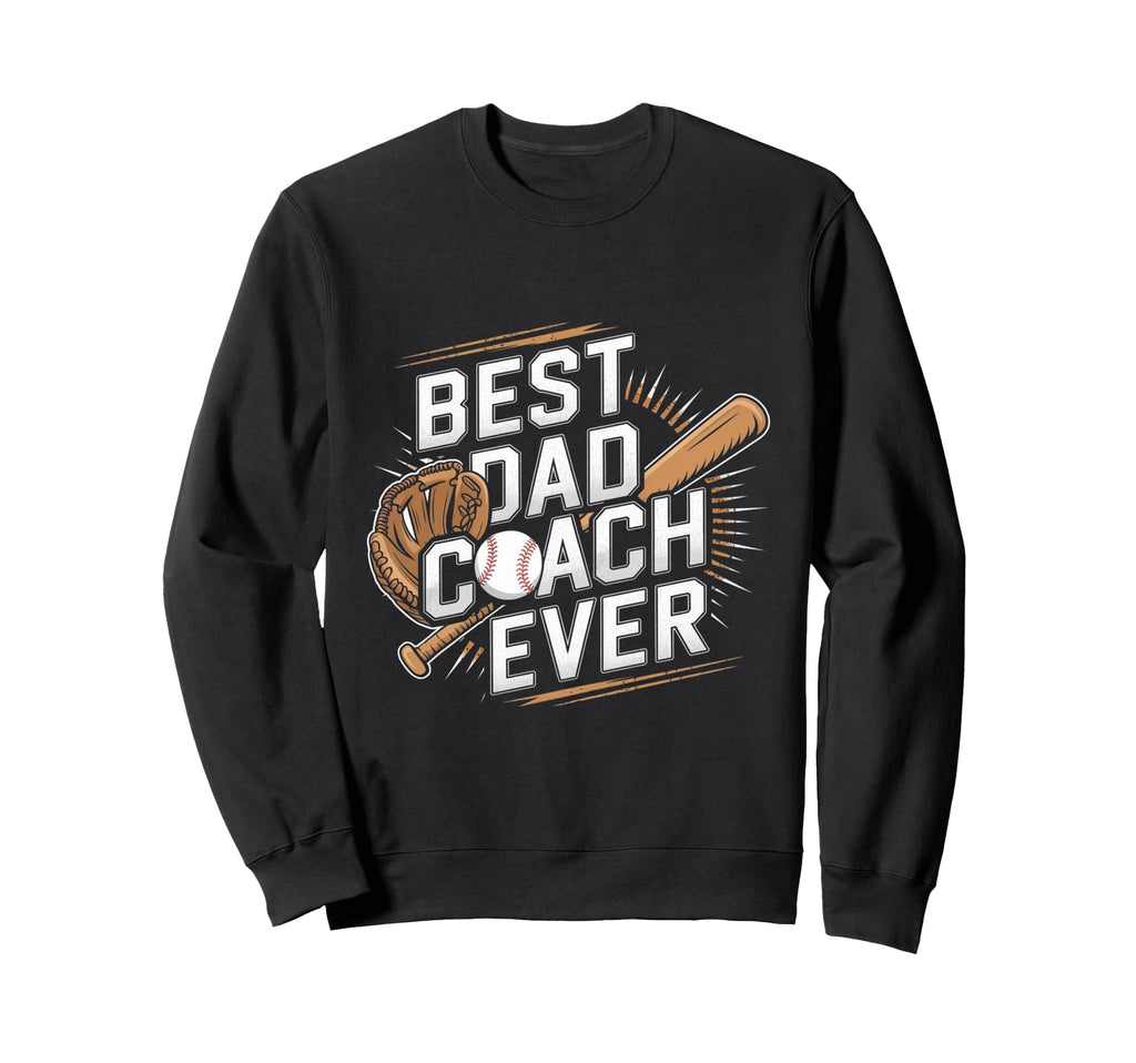Funny Baseball Best Dad Coach Sweatshirt - Fun Novelty Design for Adults - T-Shirt, Sweatshirt, Hoodie