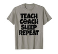 Teach Coach Sleep Repeat Funny T-Shirt - Unique Graphic for Adults - T-Shirt, Sweatshirt, Hoodie