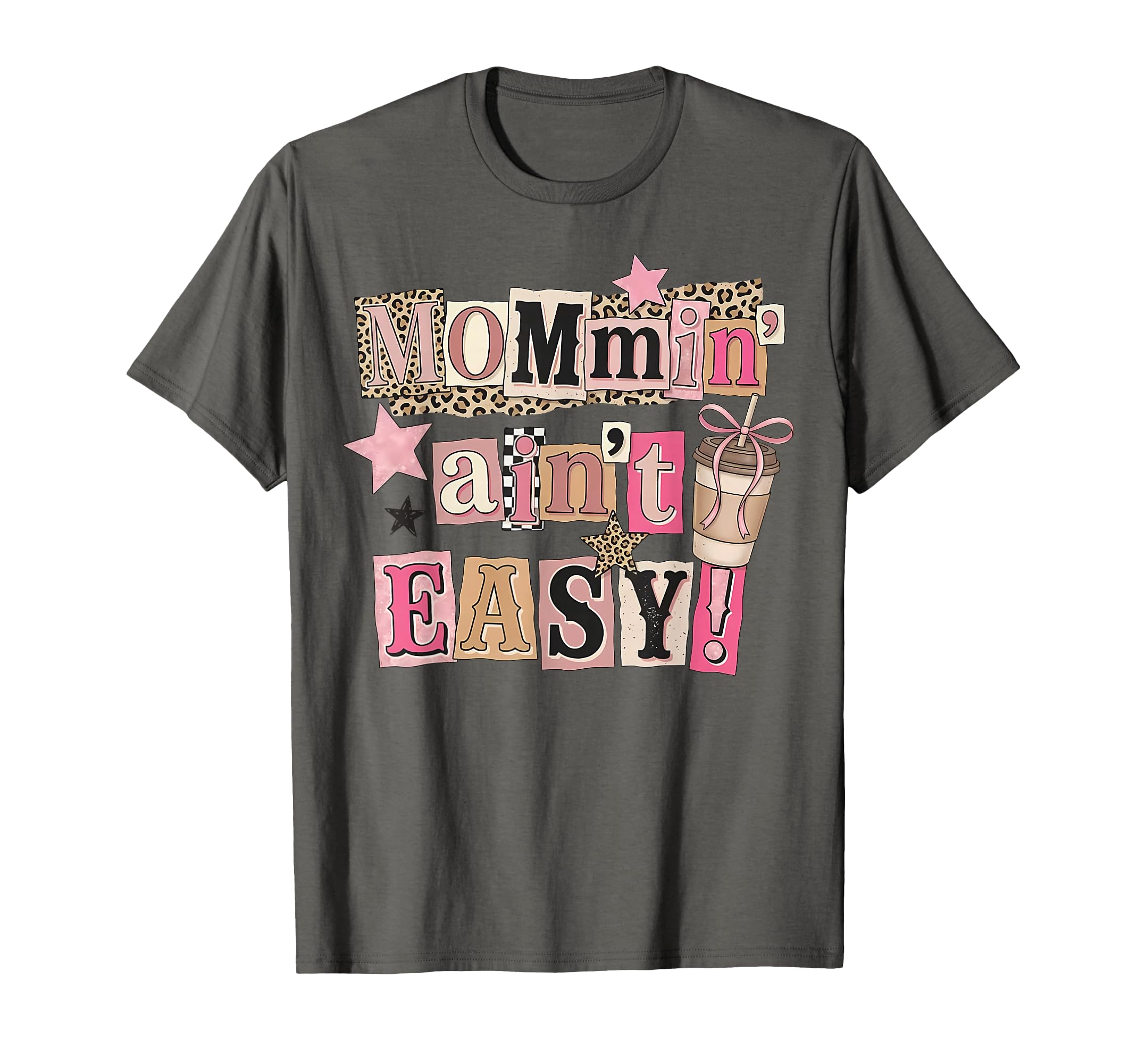Mommin Aint Easy Funny Mothers Day T-Shirt - Casual Everyday Wear Unisex - T-Shirt, Sweatshirt, Hoodie