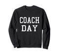 Coach Day Custom Football Sweatshirt - Casual Everyday Wear for Adults - T-Shirt, Sweatshirt, Hoodie