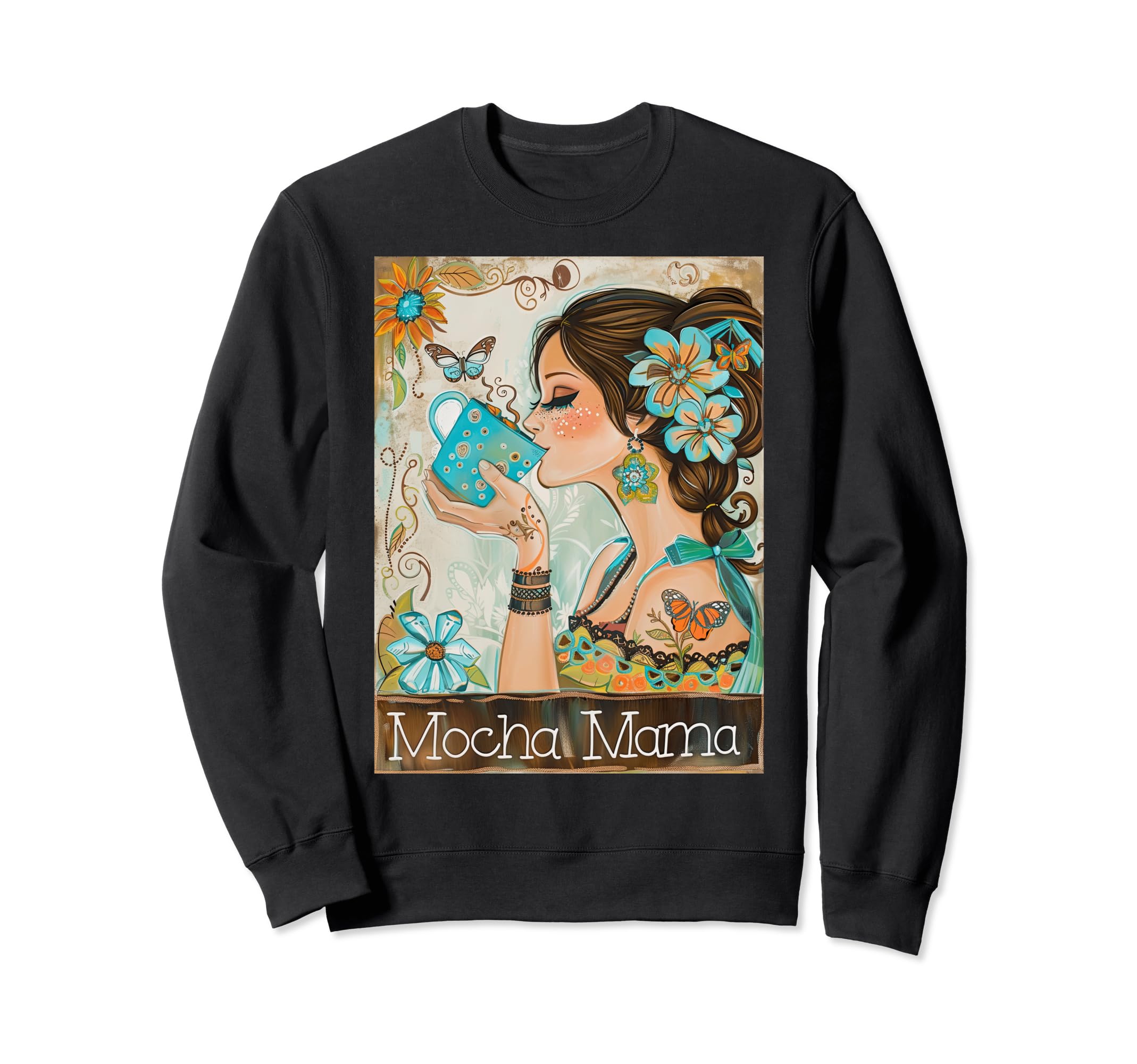 Mocha Mama Floral Coffee Mug Boho Sweatshirt - Aesthetic Graphic Unisex - T-Shirt, Sweatshirt, Hoodie