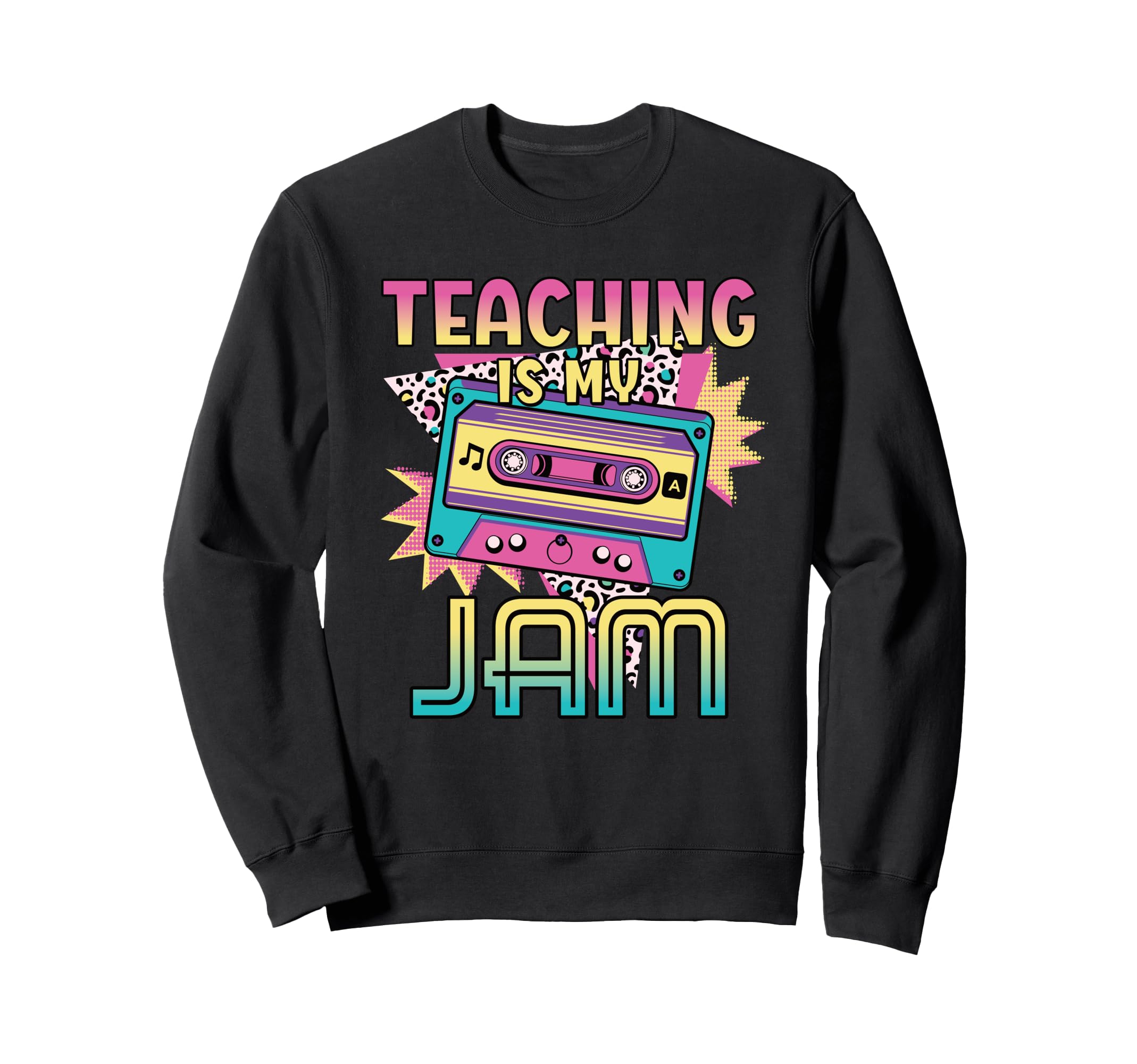 Teaching Is My Jam 90S Teacher Sweatshirt - Custom Art Print Unisex - T-Shirt, Sweatshirt, Hoodie