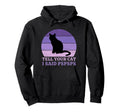 Tell Your Cat I Said Pspsps Funny Cat Hoodie - Unique Graphic for Adults - T-Shirt, Sweatshirt, Hoodie